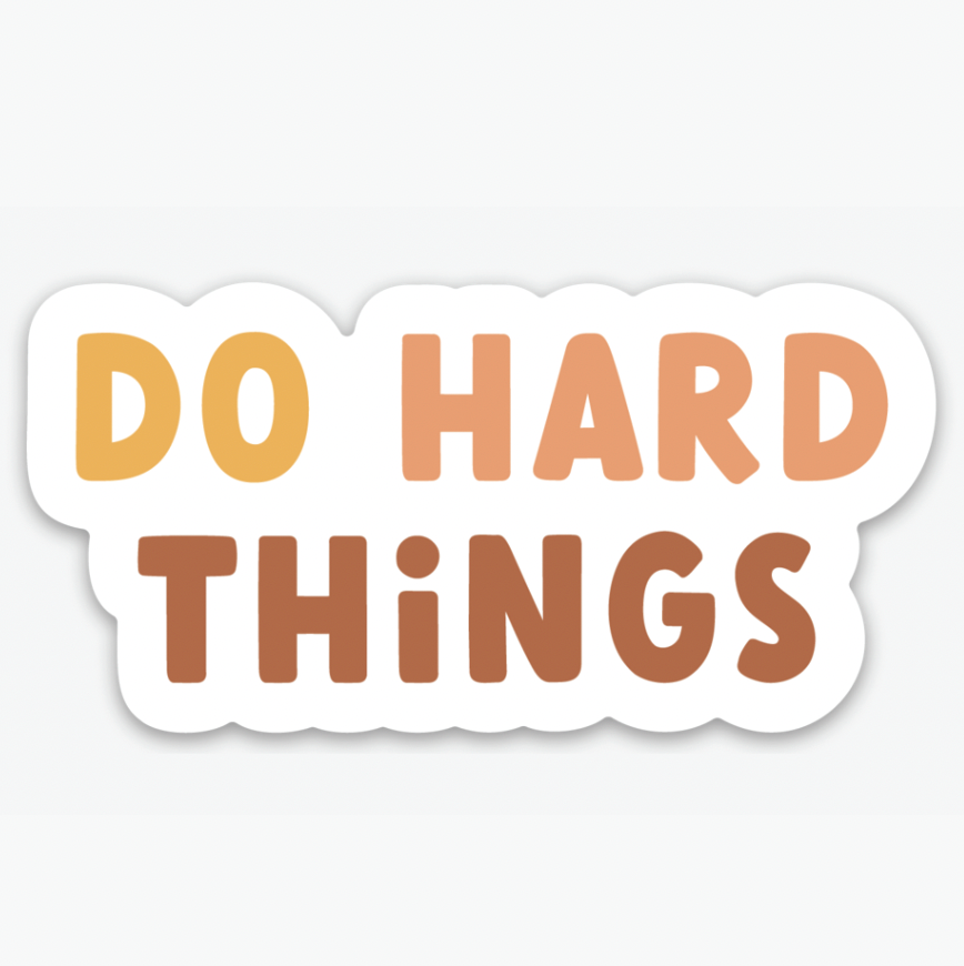 Do Hard Things Sticker – Dear Heart